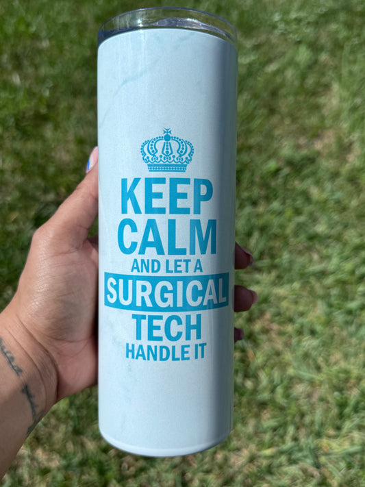 Keep Calm & Let a Surgical Tech Handle It - FunHouseDeco